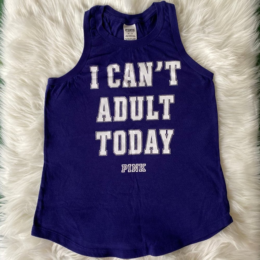 "I Can't Adult Today" PINK Tank